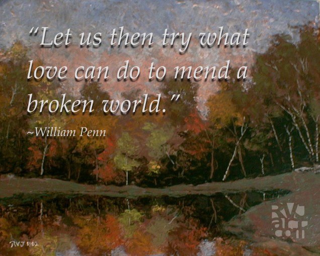 Let Us Then Try What Love Can Do, quote William Penn, Image; Autumn Twilight, oil painting by Roger Vincent Jasaitis, Copyright RVJart.com
